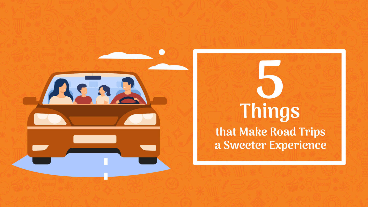 5 Things that Make Road Trips a Sweeter Experience