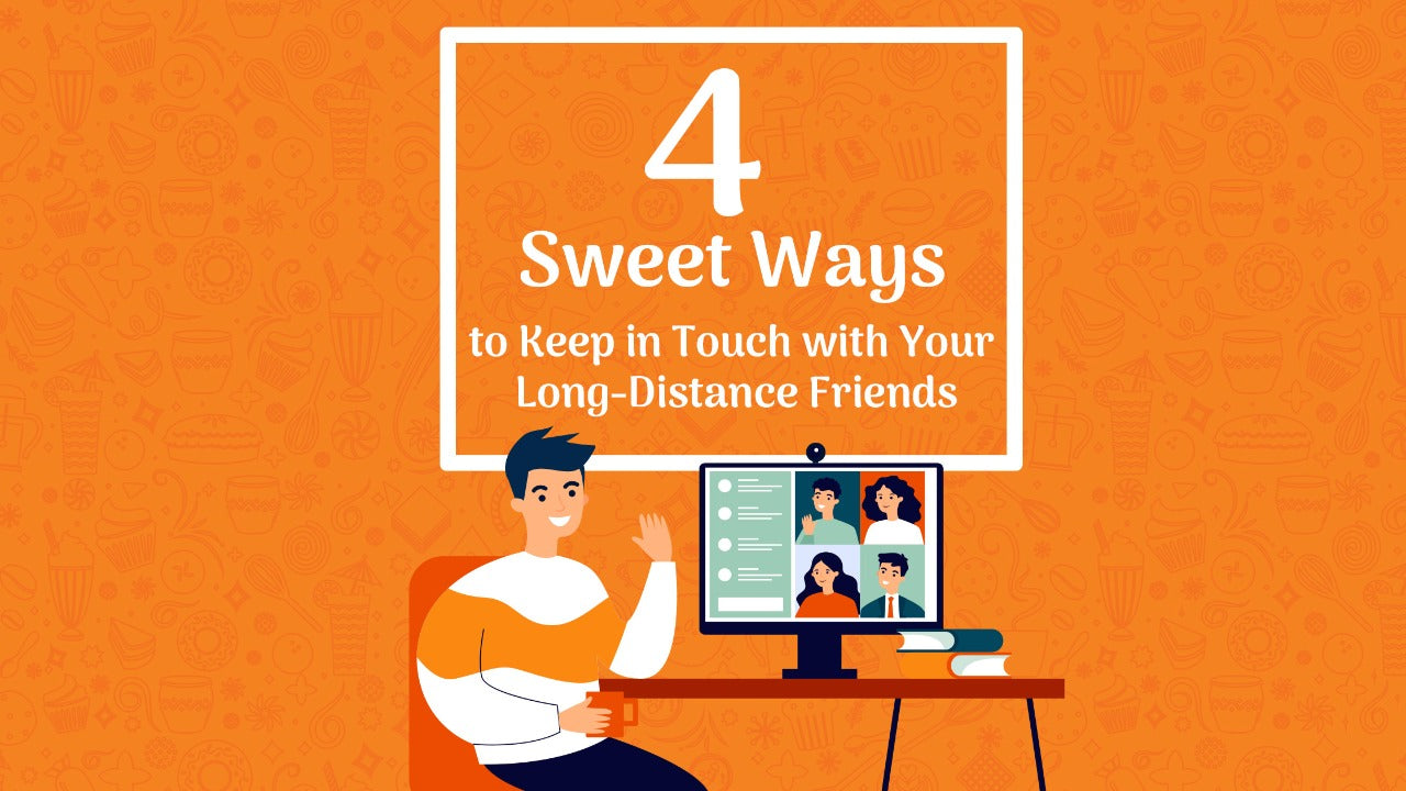 4 Sweet Ways To Keep In Touch With Your Long-Distance Friends