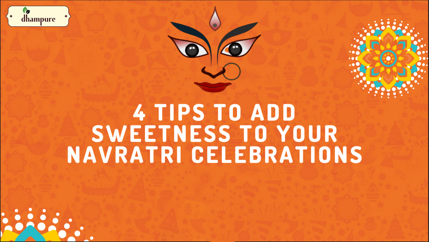 4 Tips To Add Sweetness To Your Navratri Celebrations