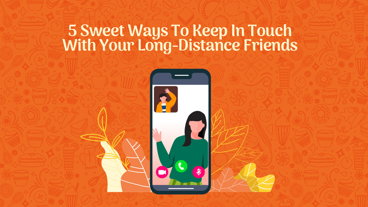 Keep In touch With long Distance freind